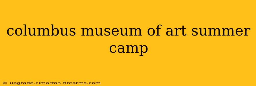 columbus museum of art summer camp