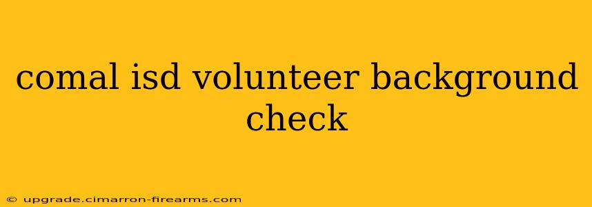 comal isd volunteer background check