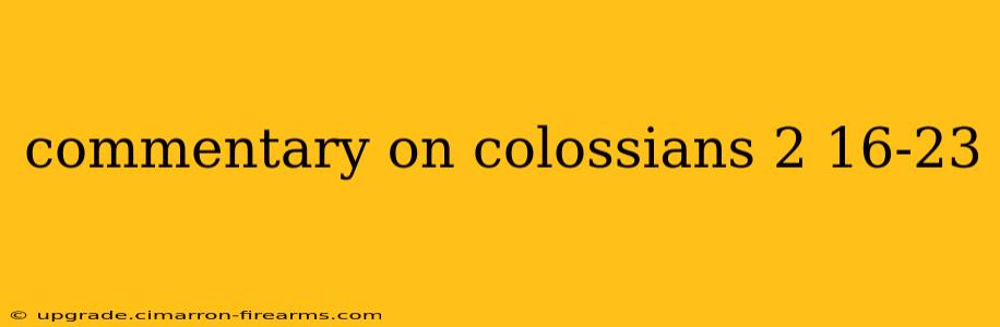 commentary on colossians 2 16-23