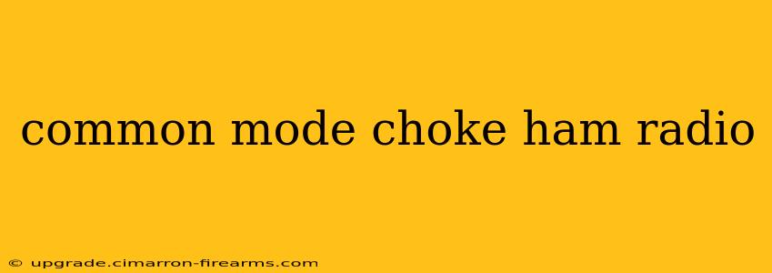 common mode choke ham radio