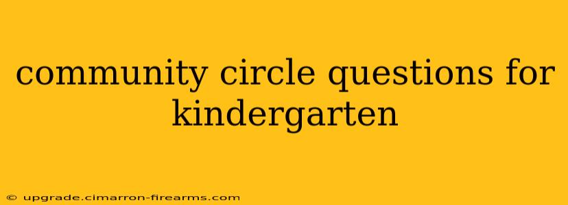 community circle questions for kindergarten