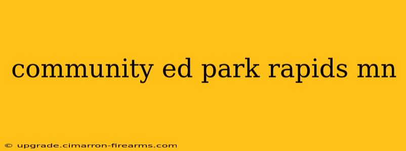 community ed park rapids mn