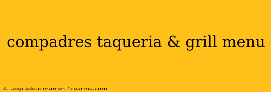 compadres taqueria & grill menu