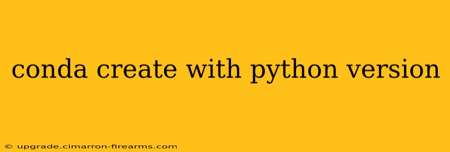 conda create with python version