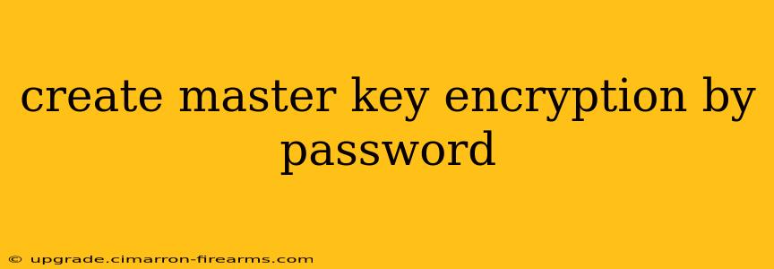 create master key encryption by password