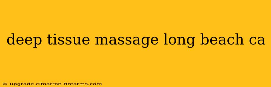 deep tissue massage long beach ca