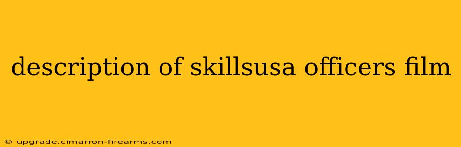 description of skillsusa officers film