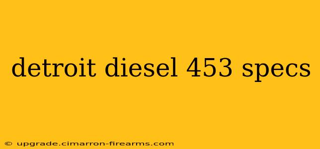 detroit diesel 453 specs