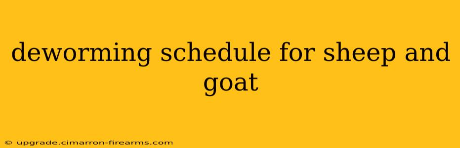 deworming schedule for sheep and goat