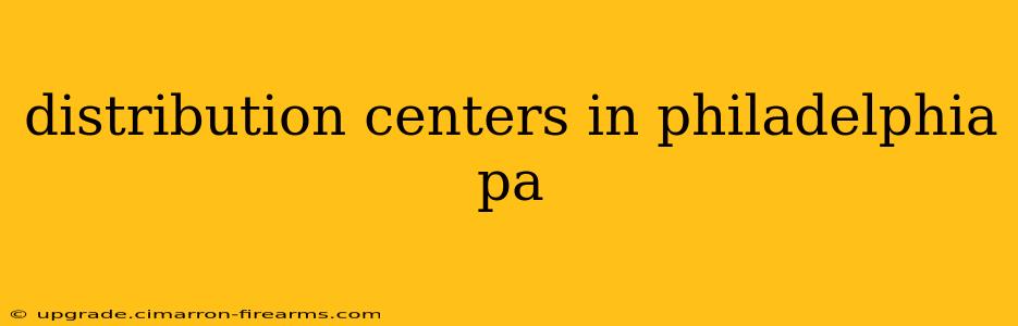 distribution centers in philadelphia pa