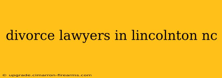 divorce lawyers in lincolnton nc