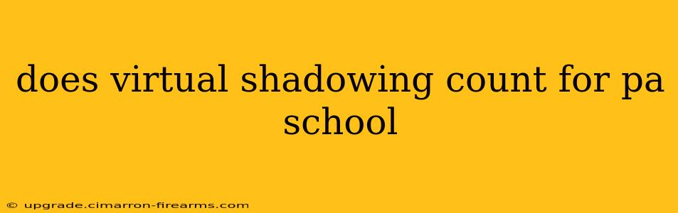 does virtual shadowing count for pa school