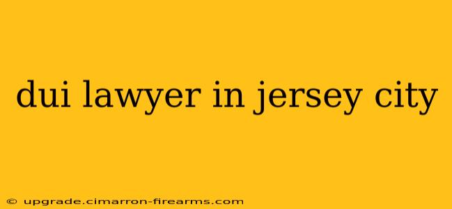 dui lawyer in jersey city