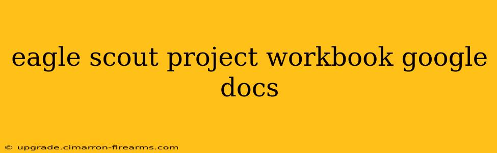 eagle scout project workbook google docs