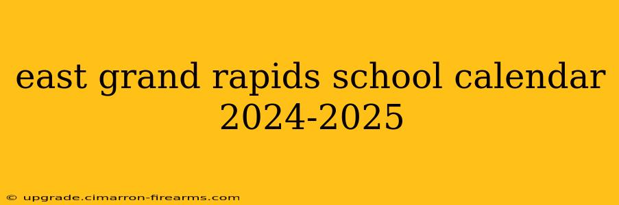 east grand rapids school calendar 2024-2025