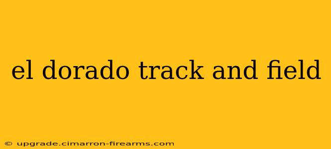 el dorado track and field