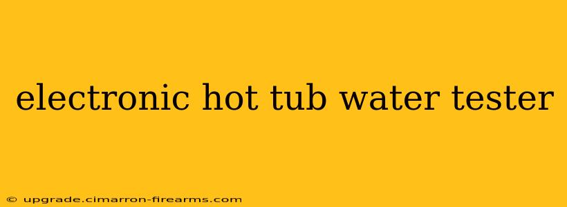 electronic hot tub water tester