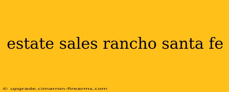 estate sales rancho santa fe