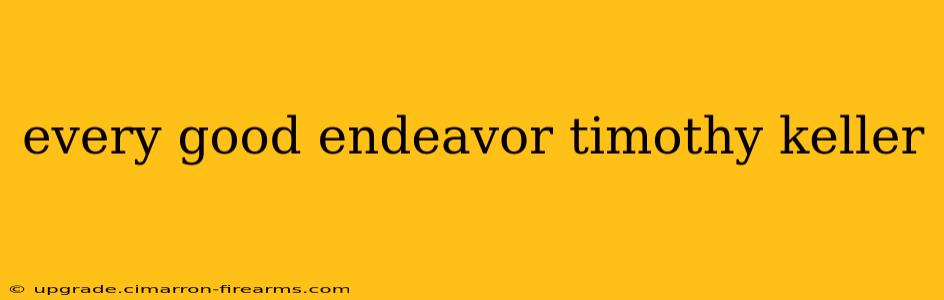 every good endeavor timothy keller