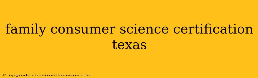 family consumer science certification texas