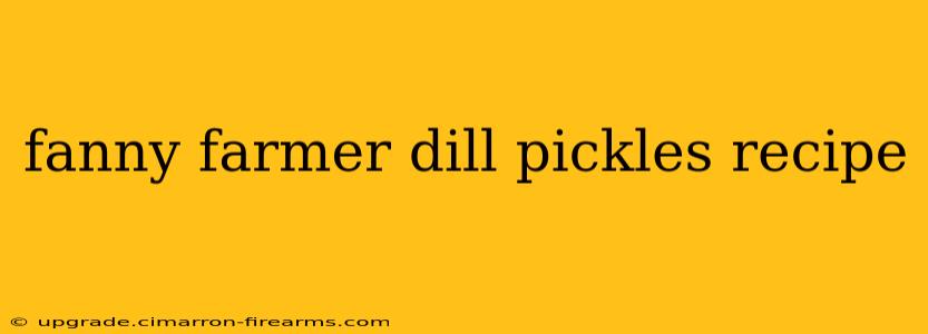 fanny farmer dill pickles recipe