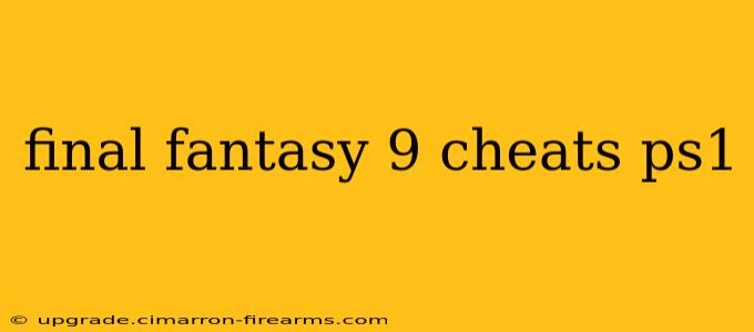 final fantasy 9 cheats ps1