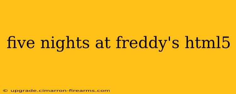 five nights at freddy's html5