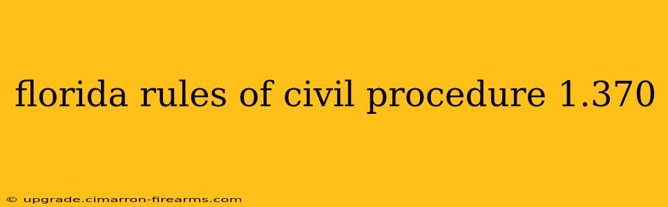 florida rules of civil procedure 1.370