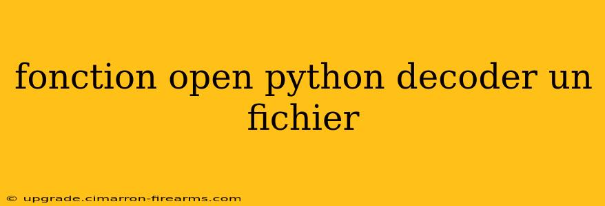 fonction open python decoder un fichier