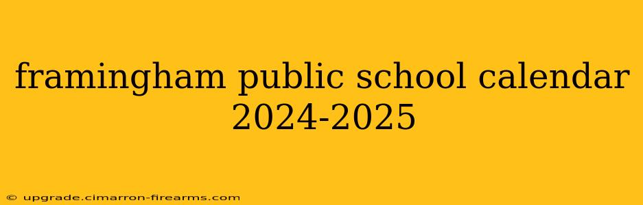 framingham public school calendar 2024-2025