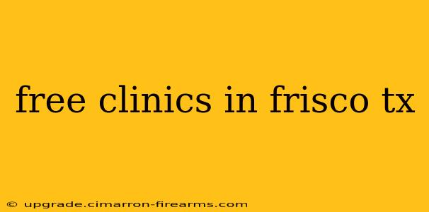 free clinics in frisco tx