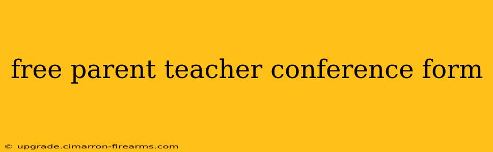 free parent teacher conference form