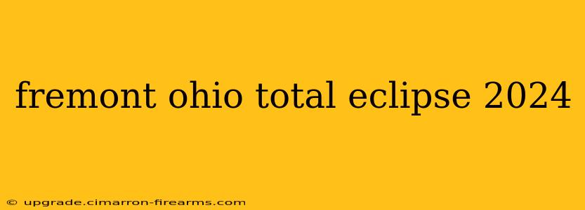 fremont ohio total eclipse 2024