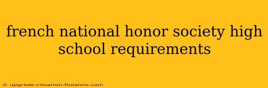 french national honor society high school requirements