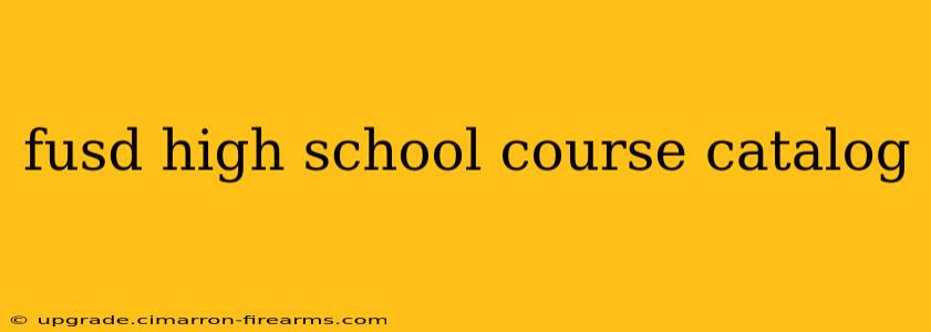 fusd high school course catalog