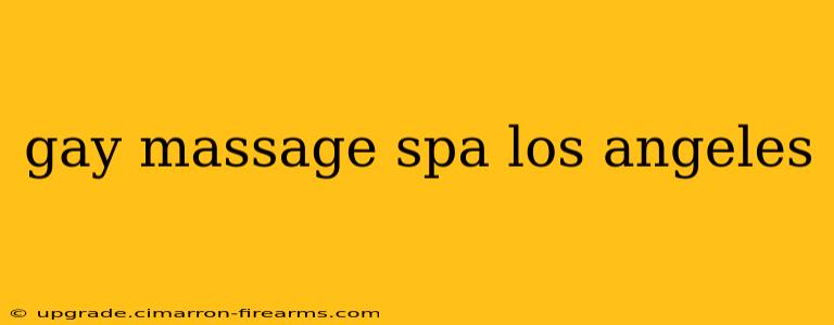 gay massage spa los angeles