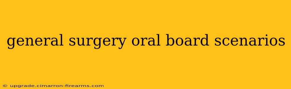 general surgery oral board scenarios