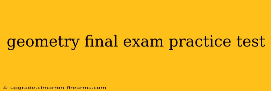 geometry final exam practice test