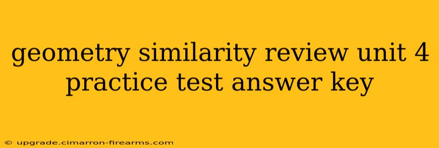 geometry similarity review unit 4 practice test answer key