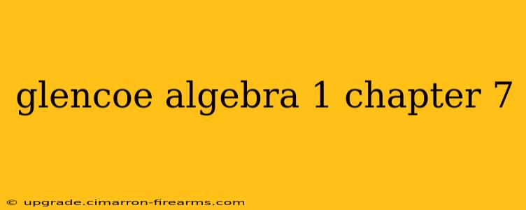 glencoe algebra 1 chapter 7