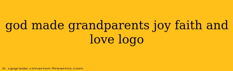 god made grandparents joy faith and love logo