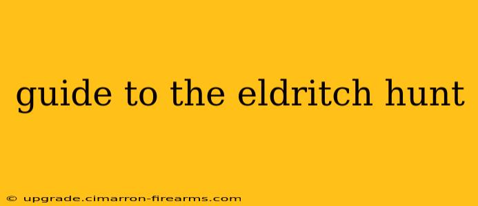 guide to the eldritch hunt