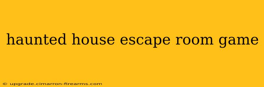 haunted house escape room game