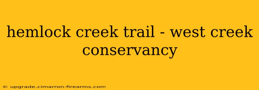 hemlock creek trail - west creek conservancy