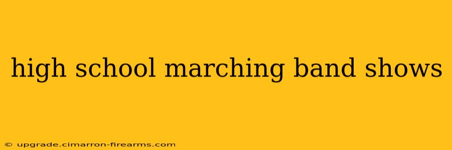 high school marching band shows