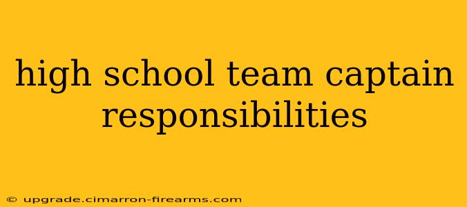 high school team captain responsibilities