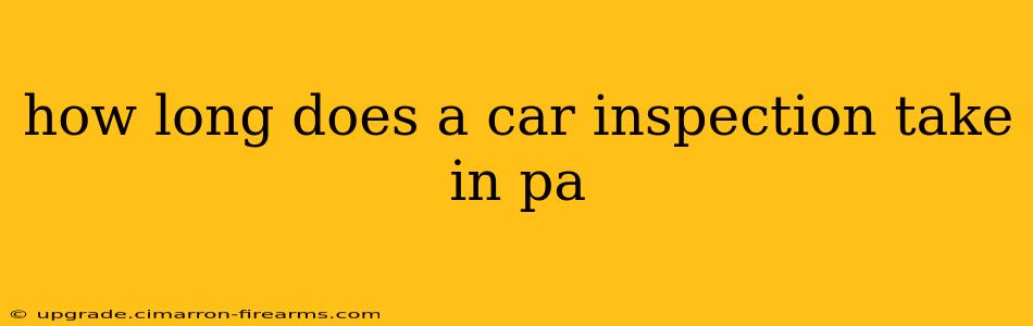 how long does a car inspection take in pa