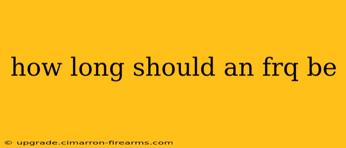 how long should an frq be