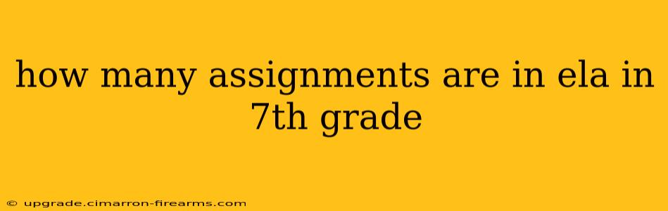 how many assignments are in ela in 7th grade