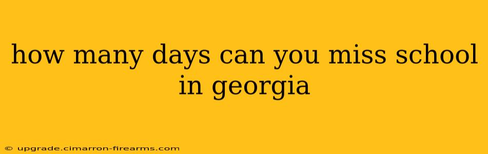 how many days can you miss school in georgia